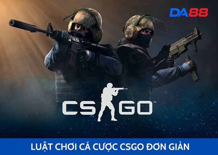 Luật chơi Cá Cược CSGO tại Esports DA88