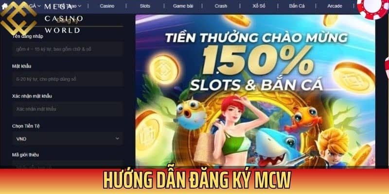 Hướng dẫn tạo tài khoản MCW cực dễ dàng